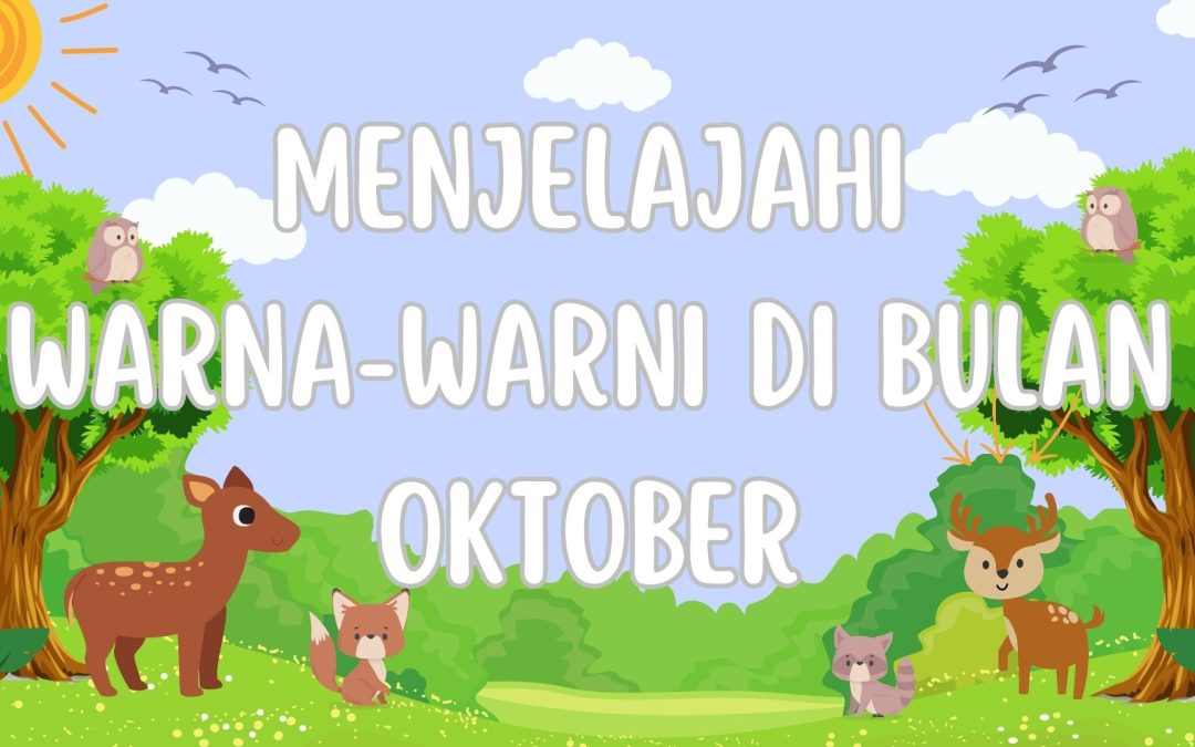 Momen Pembelajaran Yang Menakjubkan Di Bulan Oktober